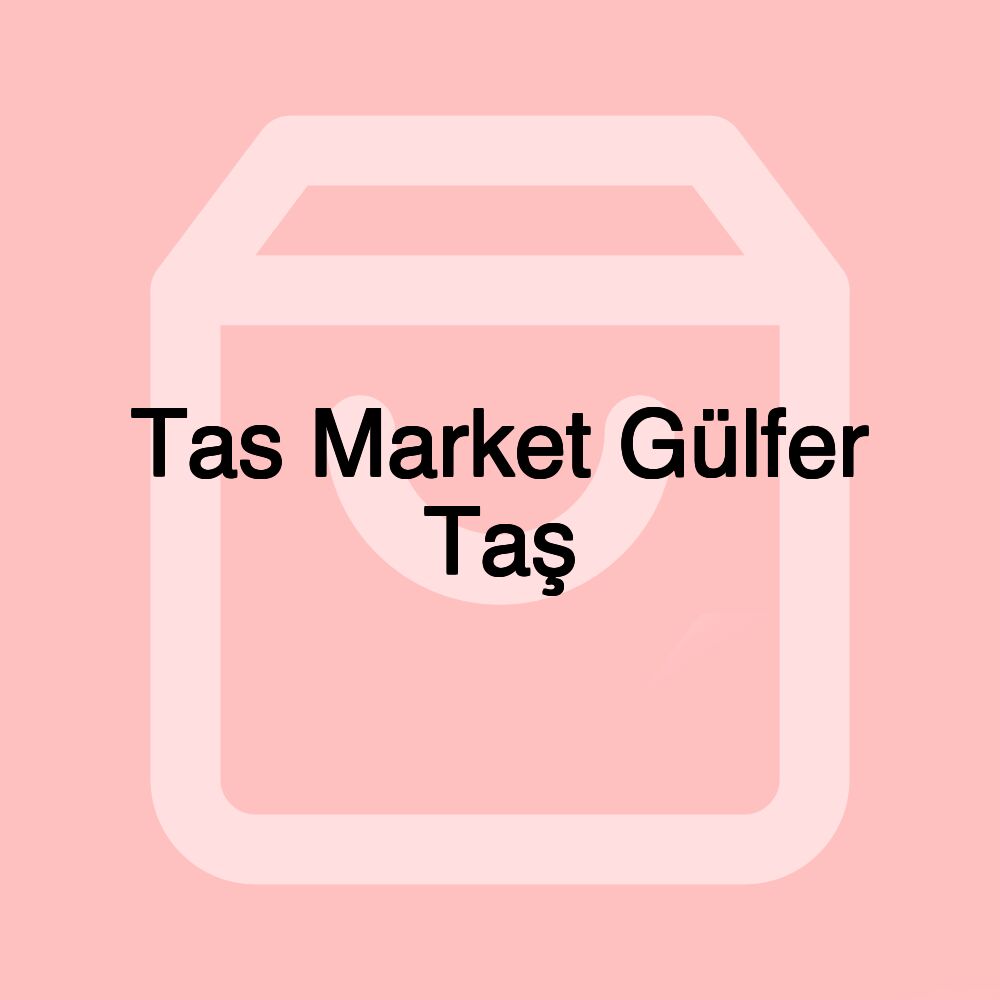 Tas Market Gülfer Taş