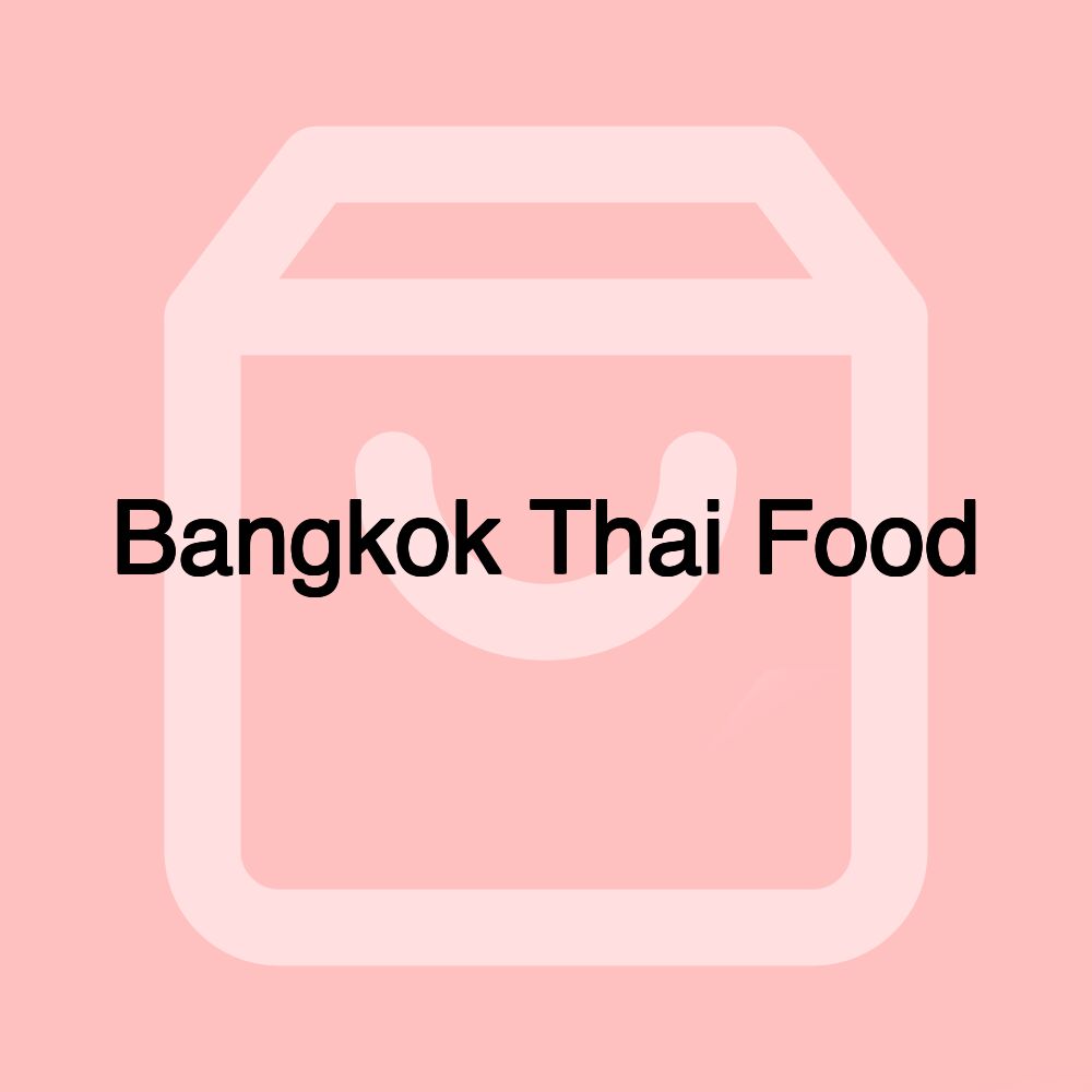 Bangkok Thai Food