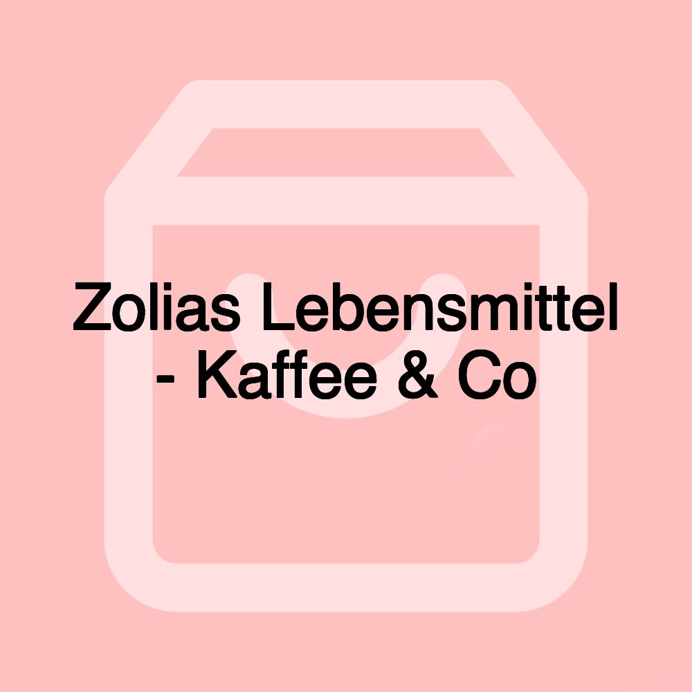 Zolias Lebensmittel - Kaffee & Co