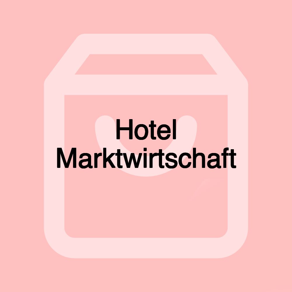 Hotel Marktwirtschaft