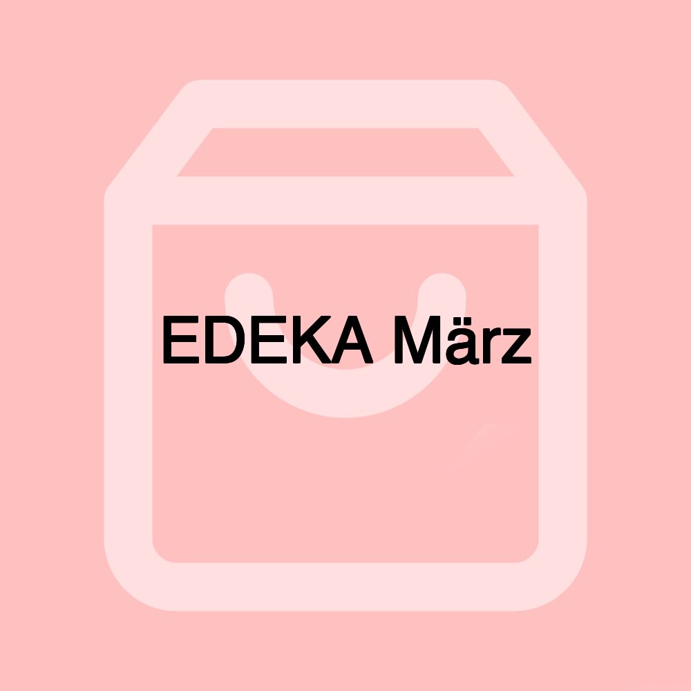 EDEKA März