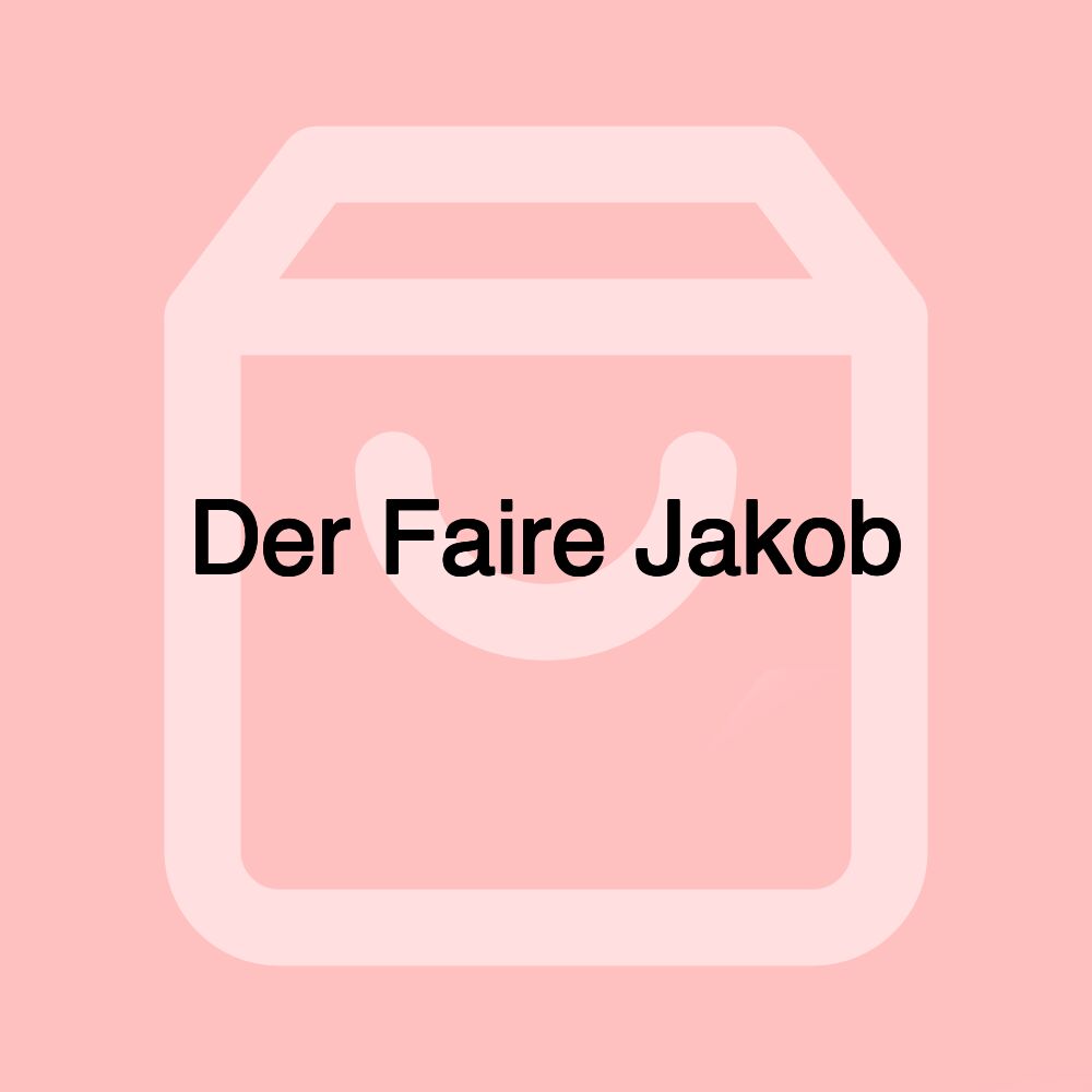 Der Faire Jakob