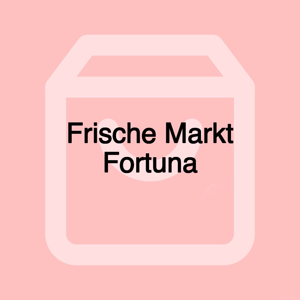 Frische Markt Fortuna