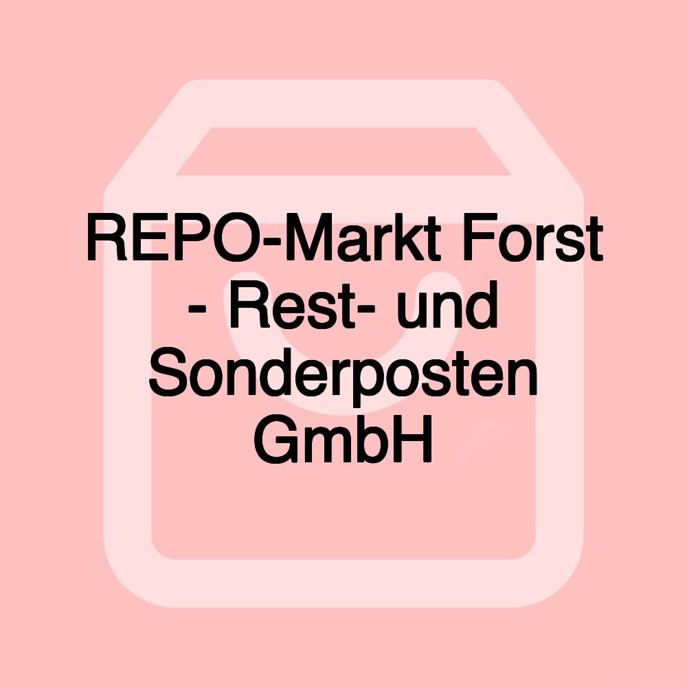 REPO-Markt Forst - Rest- und Sonderposten GmbH