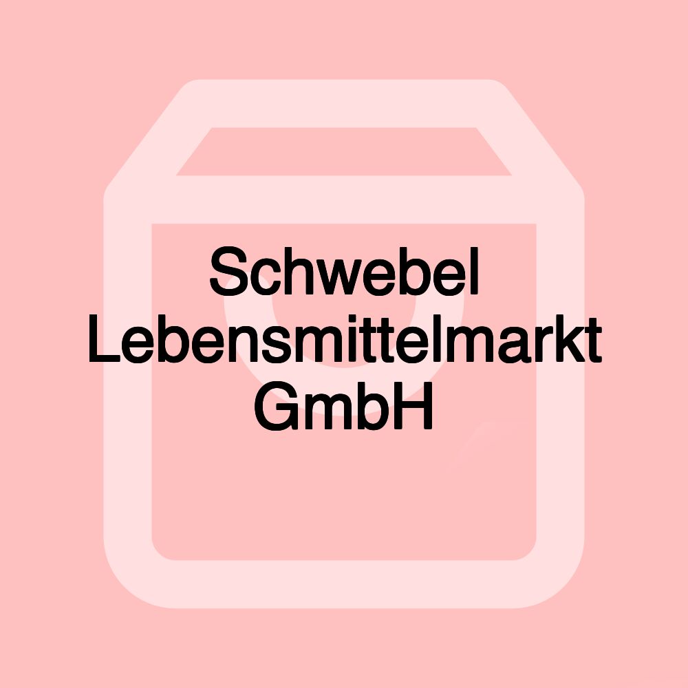 Schwebel Lebensmittelmarkt GmbH