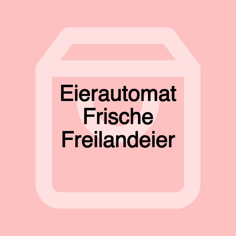 Eierautomat Frische Freilandeier