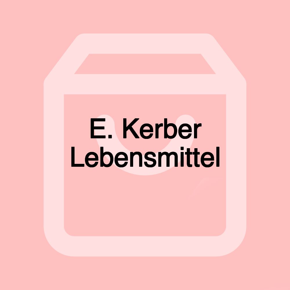 E. Kerber Lebensmittel