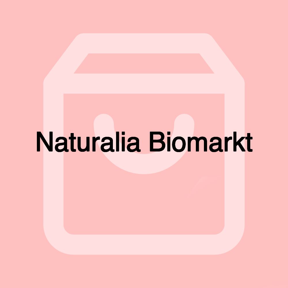 Naturalia Biomarkt