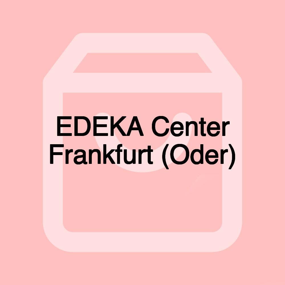 EDEKA Center Frankfurt (Oder)