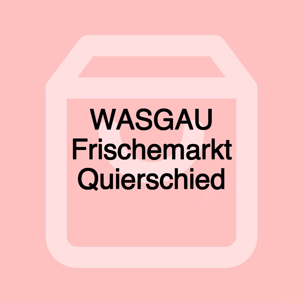 WASGAU Frischemarkt Quierschied