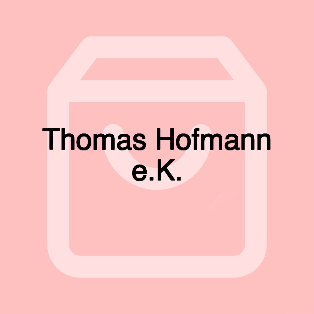 Thomas Hofmann e.K.