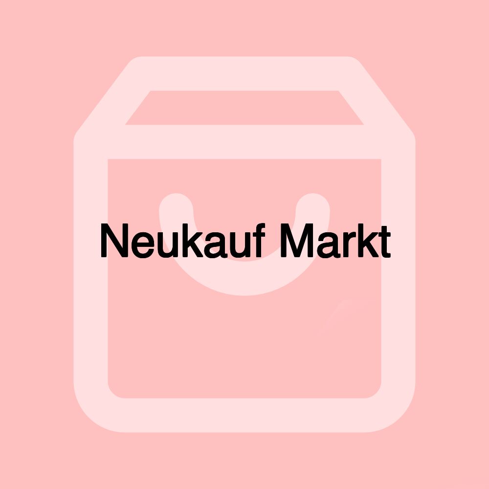 Neukauf Markt