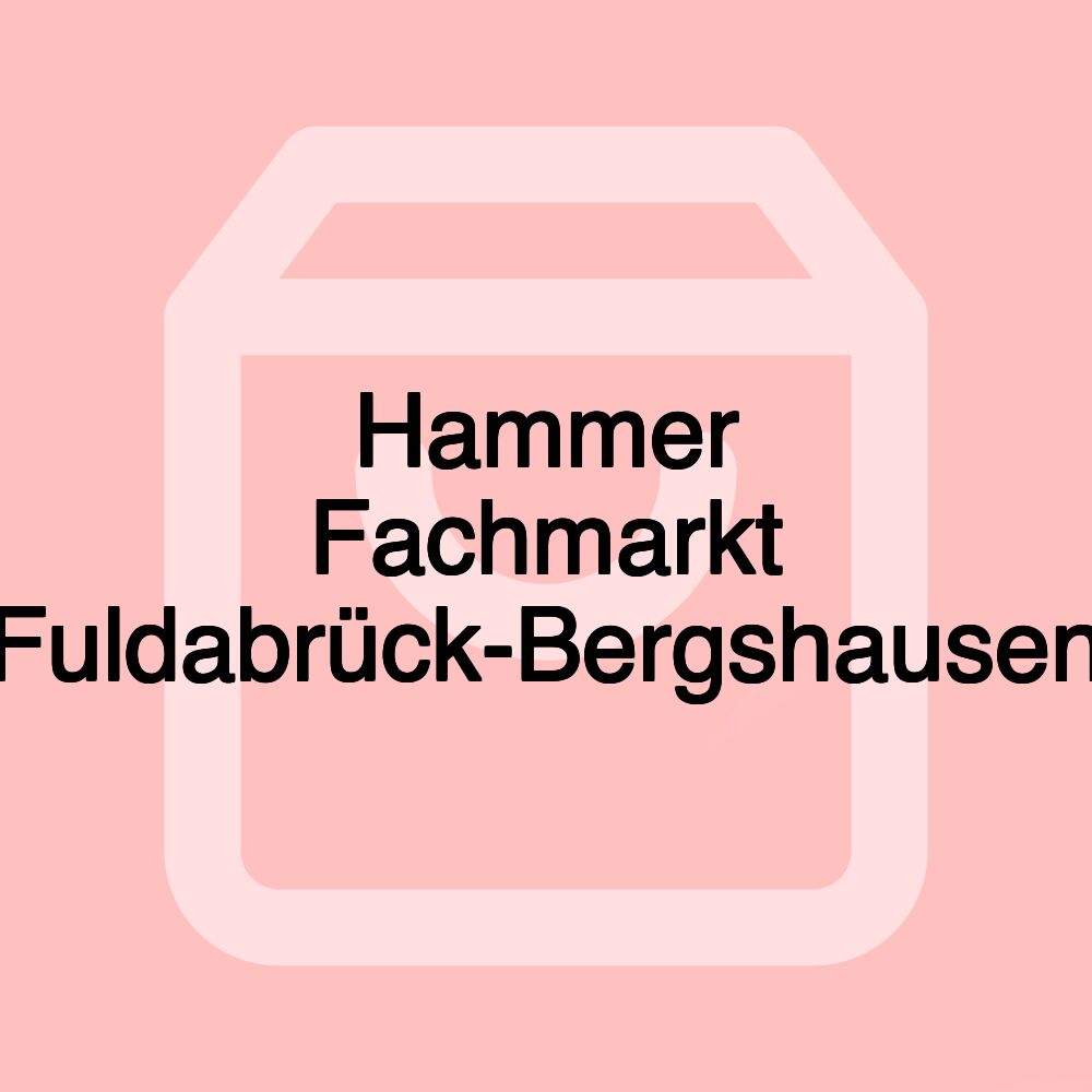 Hammer Fachmarkt Fuldabrück-Bergshausen