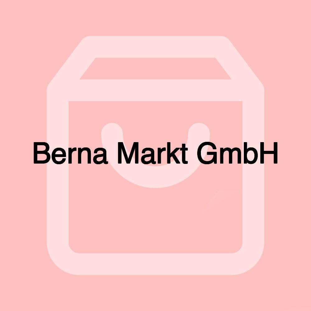 Berna Markt GmbH