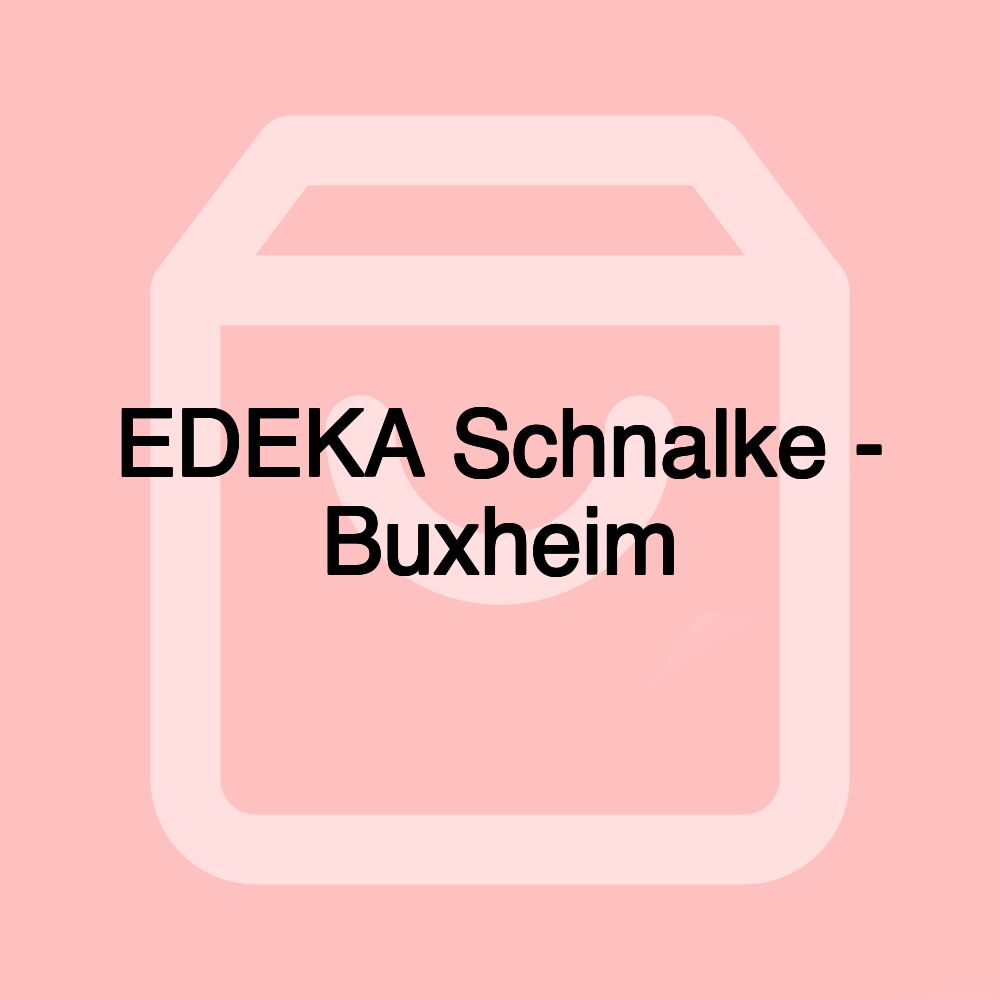 EDEKA Schnalke - Buxheim