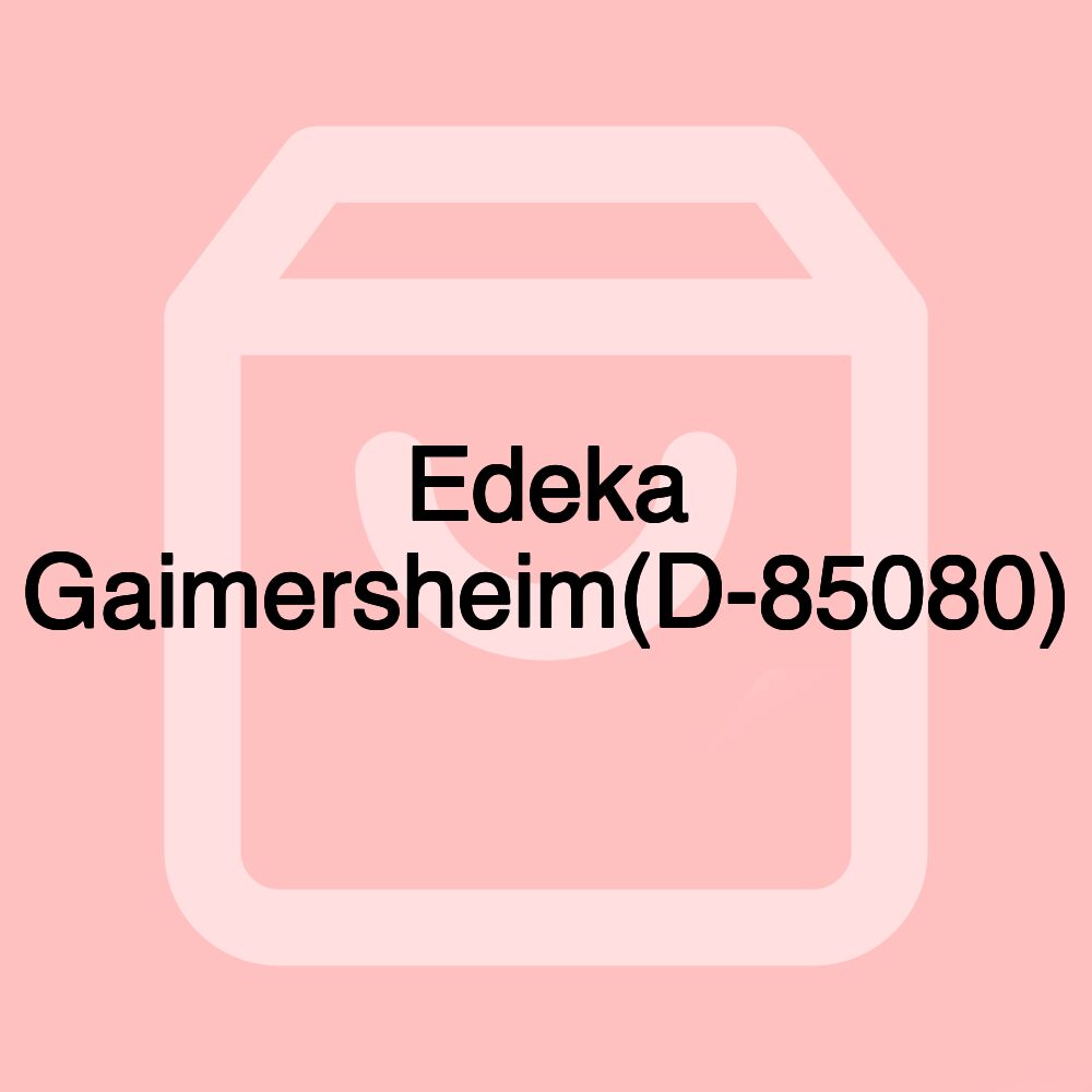 Edeka Gaimersheim(D-85080)