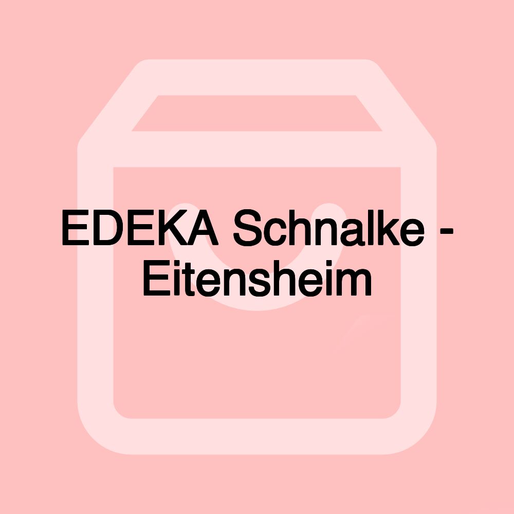 EDEKA Schnalke - Eitensheim