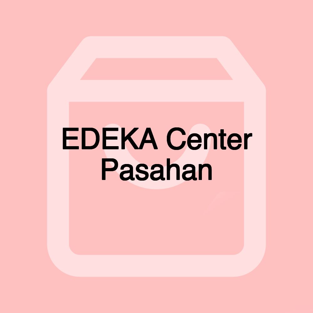 EDEKA Center Pasahan