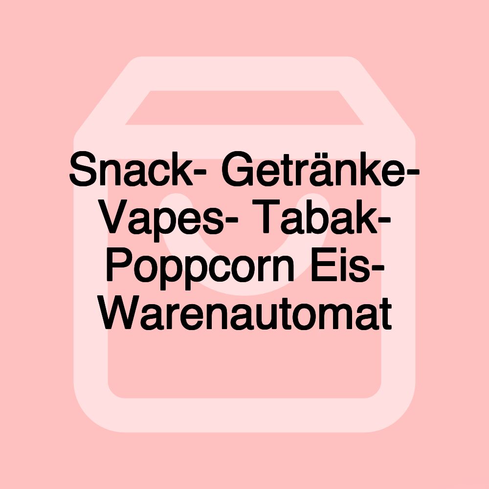 Snack- Getränke- Vapes- Tabak- Poppcorn Eis- Warenautomat