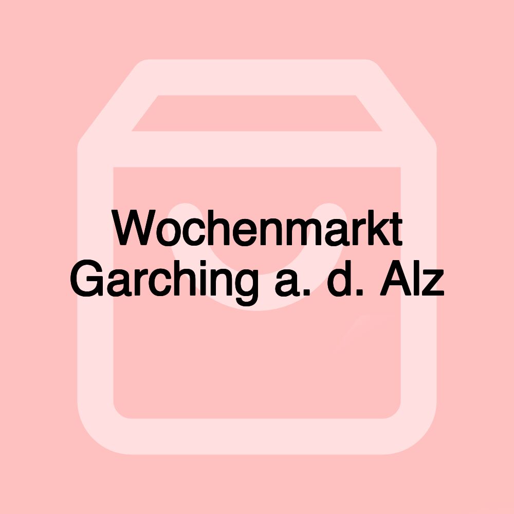 Wochenmarkt Garching a. d. Alz