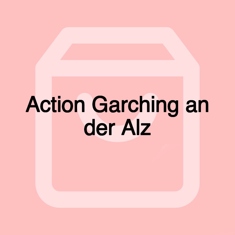 Action Garching an der Alz