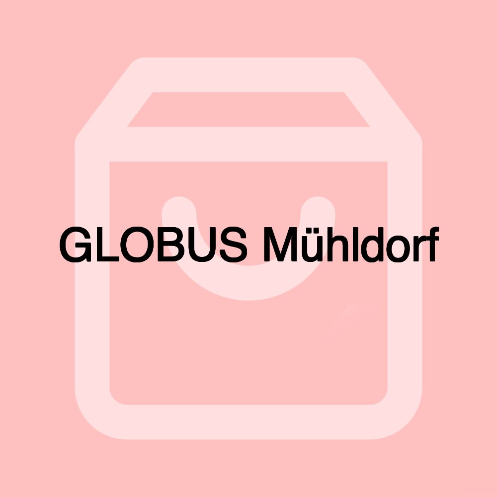 GLOBUS Mühldorf