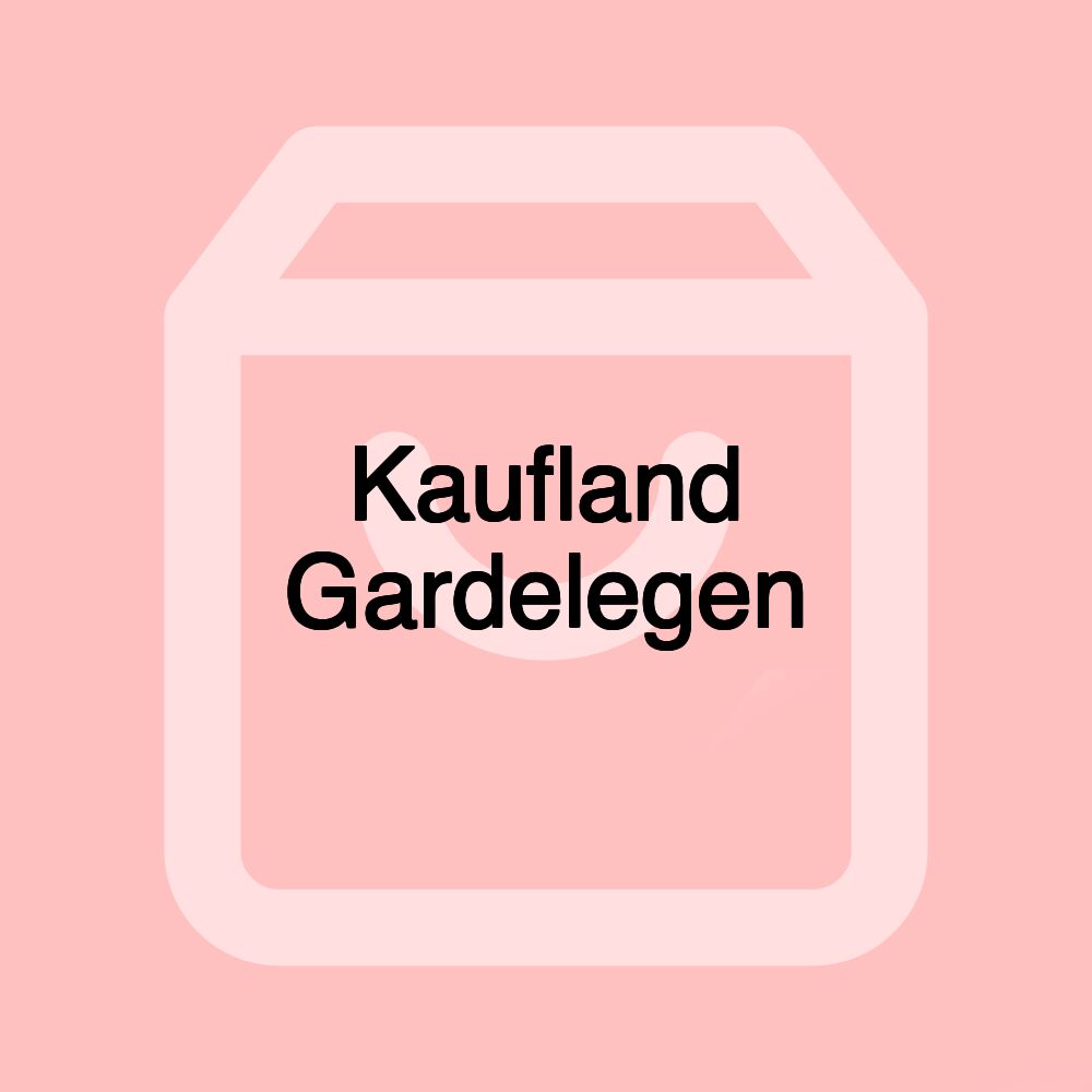 Kaufland Gardelegen