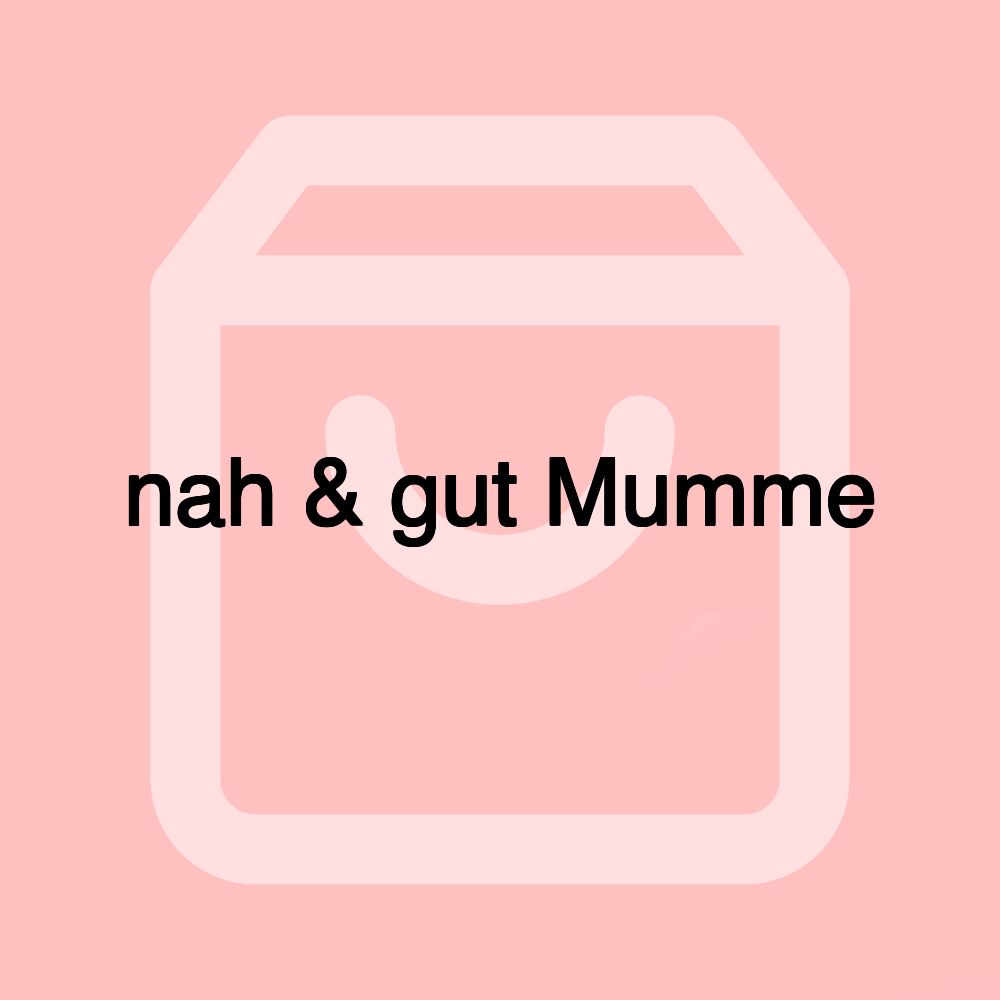 nah & gut Mumme