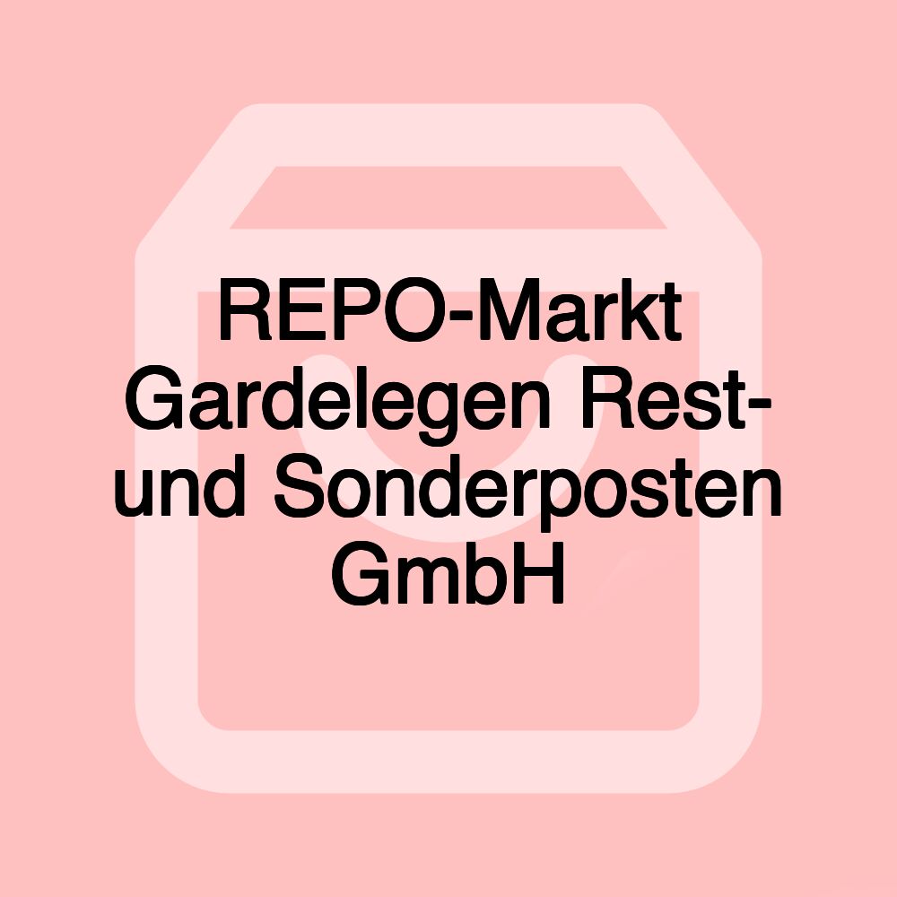 REPO-Markt Gardelegen Rest- und Sonderposten GmbH