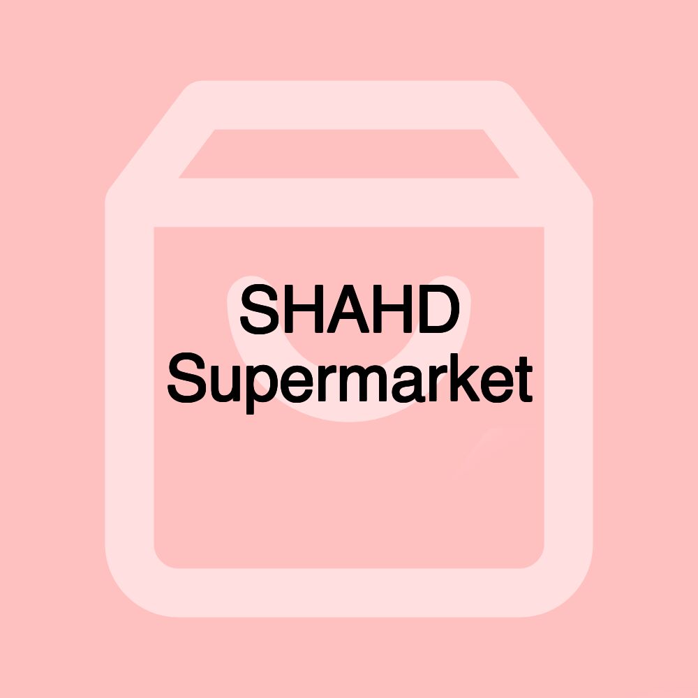 SHAHD Supermarket