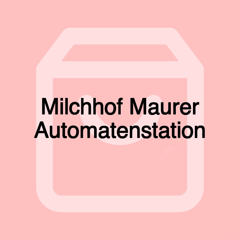 Milchhof Maurer Automatenstation