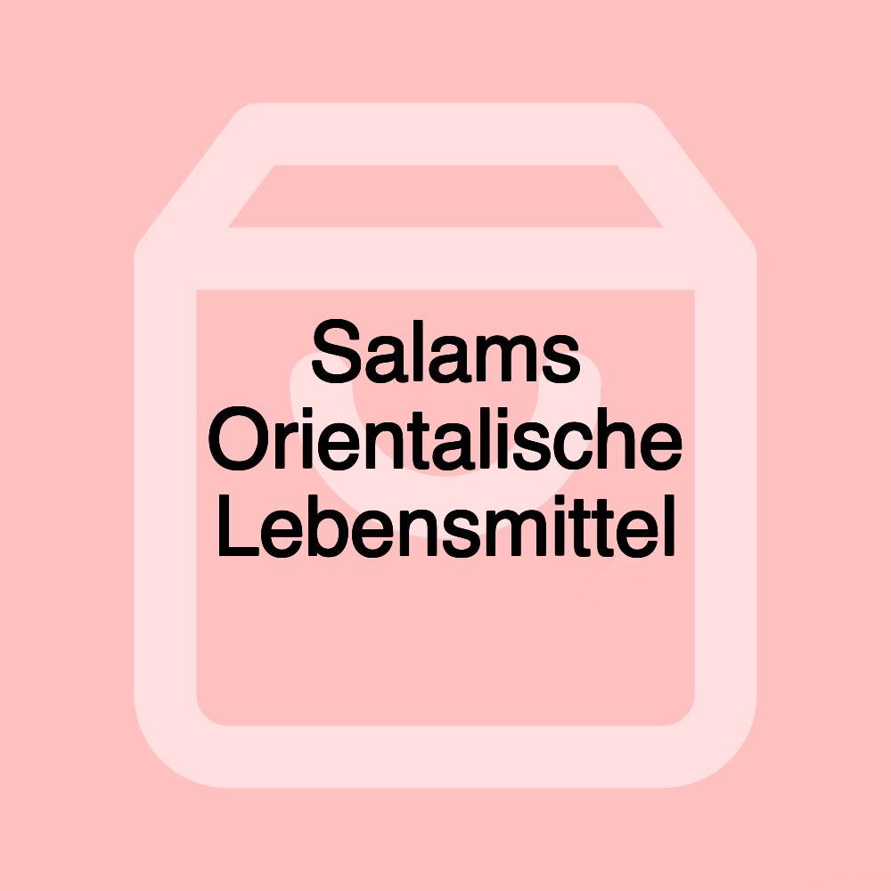 Salams Orientalische Lebensmittel