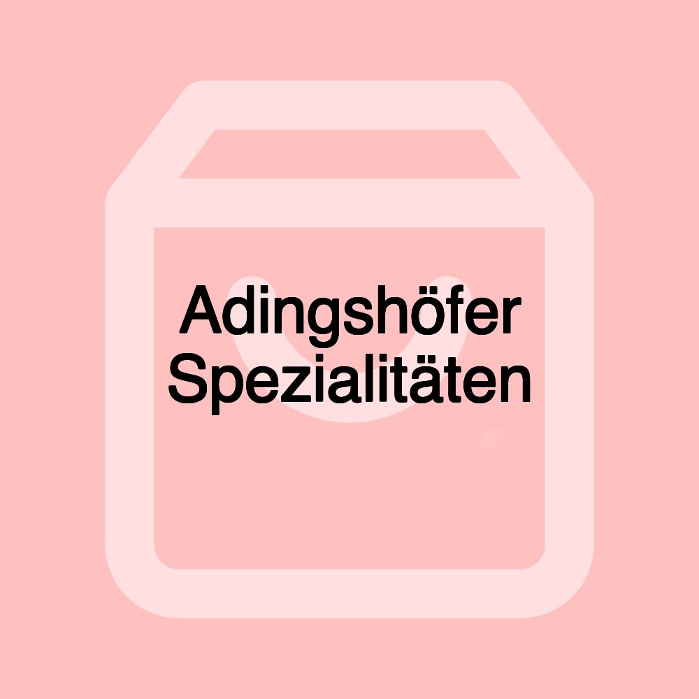 Adingshöfer Spezialitäten