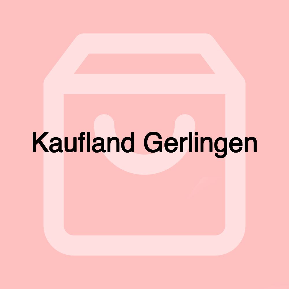 Kaufland Gerlingen