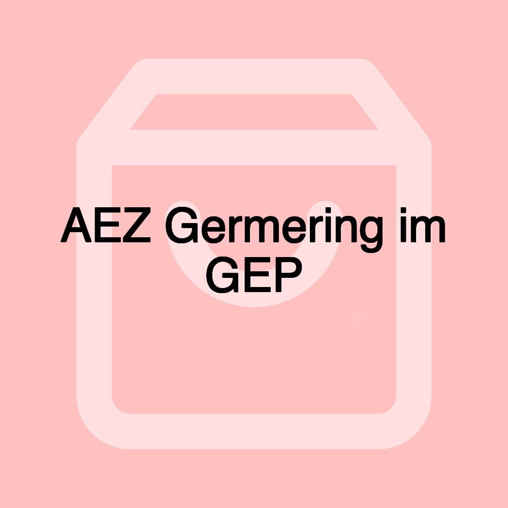 AEZ Germering im GEP