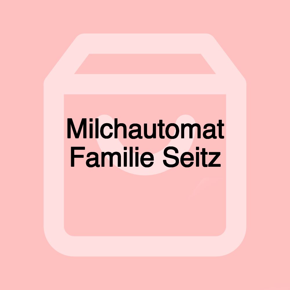 Milchautomat Familie Seitz