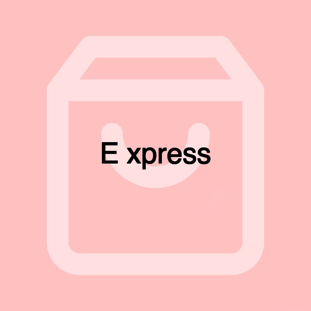 E xpress