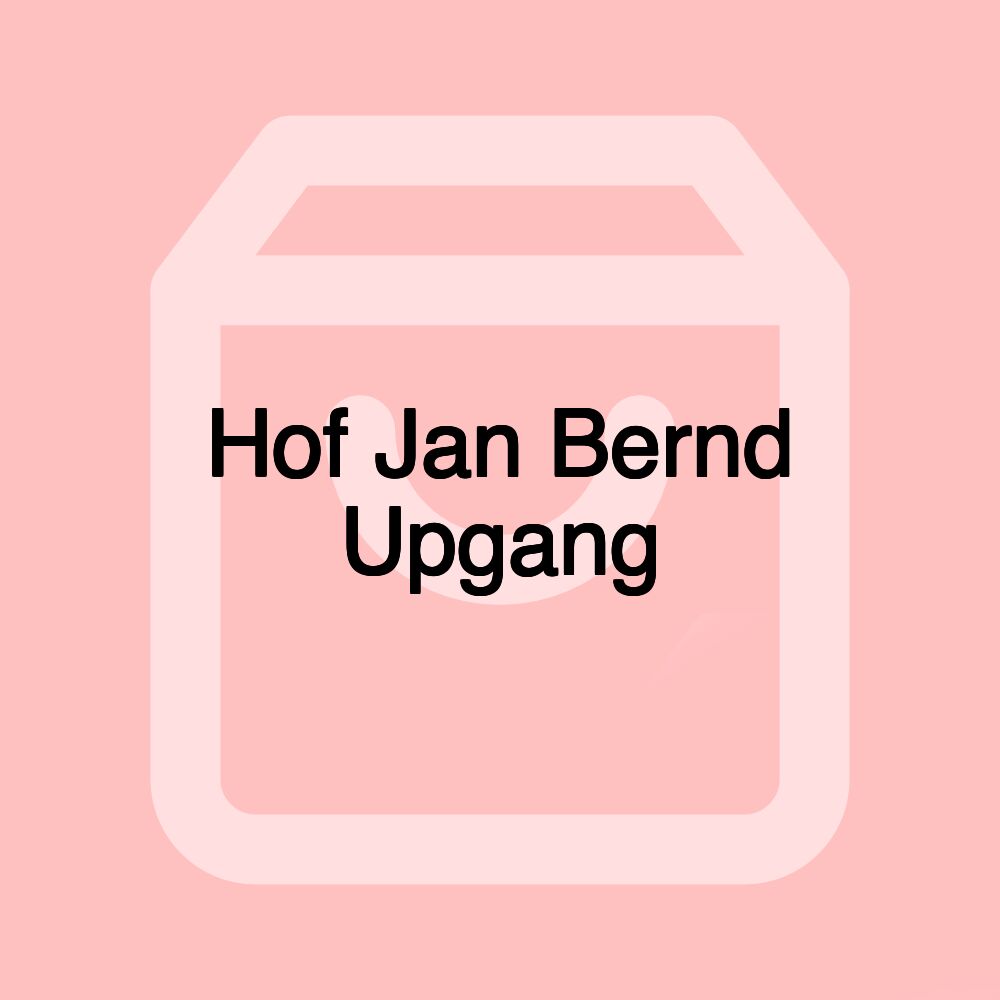 Hof Jan Bernd Upgang