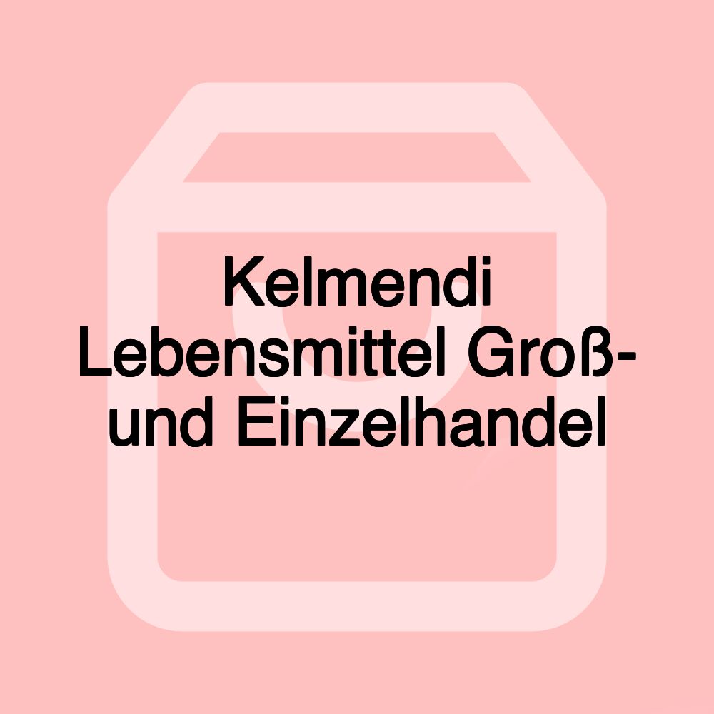 Kelmendi Lebensmittel Groß- und Einzelhandel