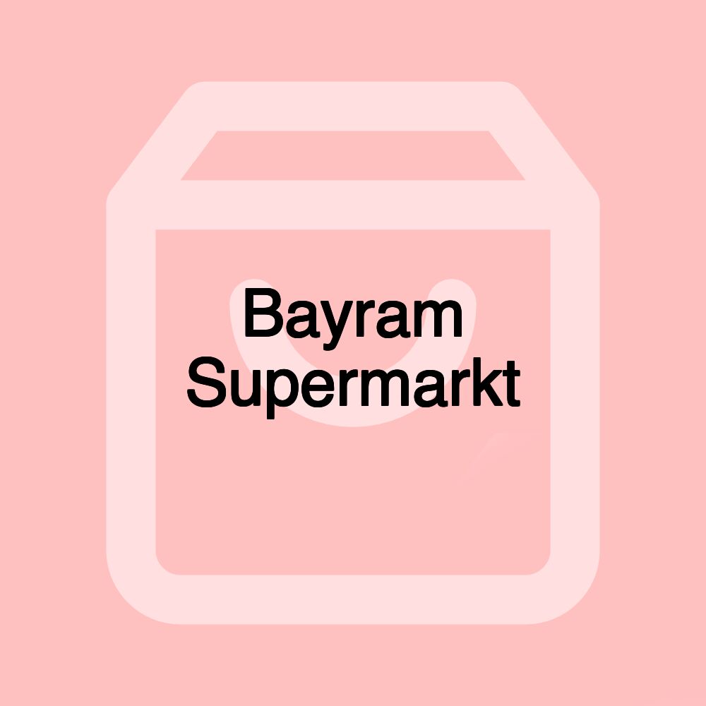 Bayram Supermarkt