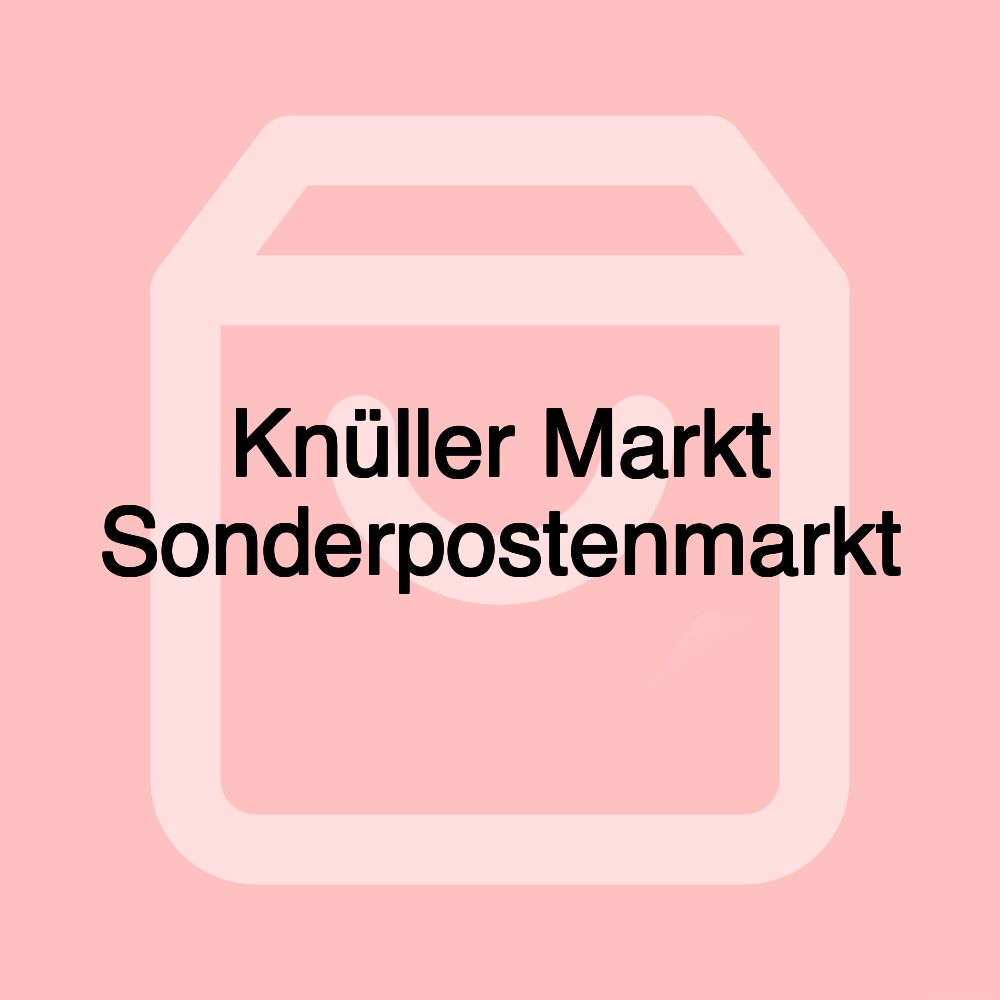 Knüller Markt Sonderpostenmarkt