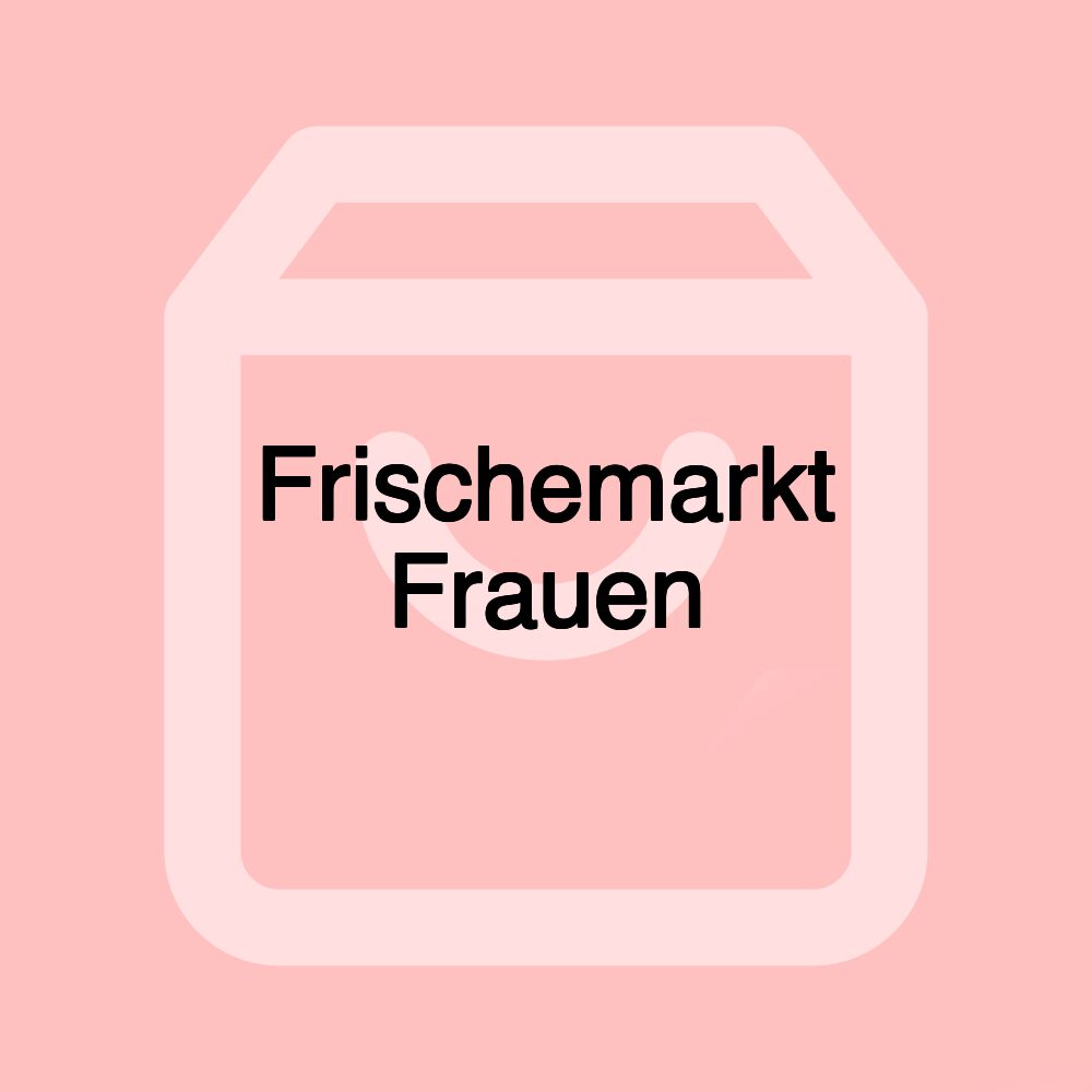 Frischemarkt Frauen