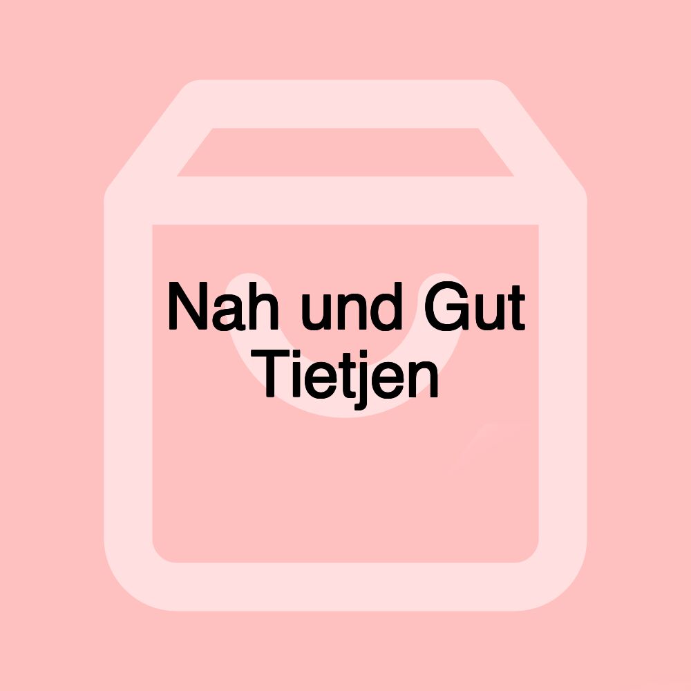 Nah und Gut Tietjen