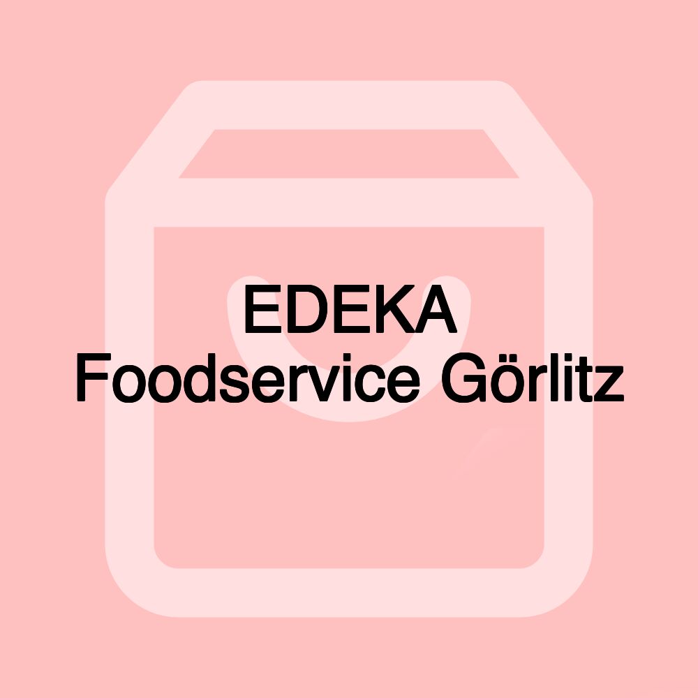 EDEKA Foodservice Görlitz