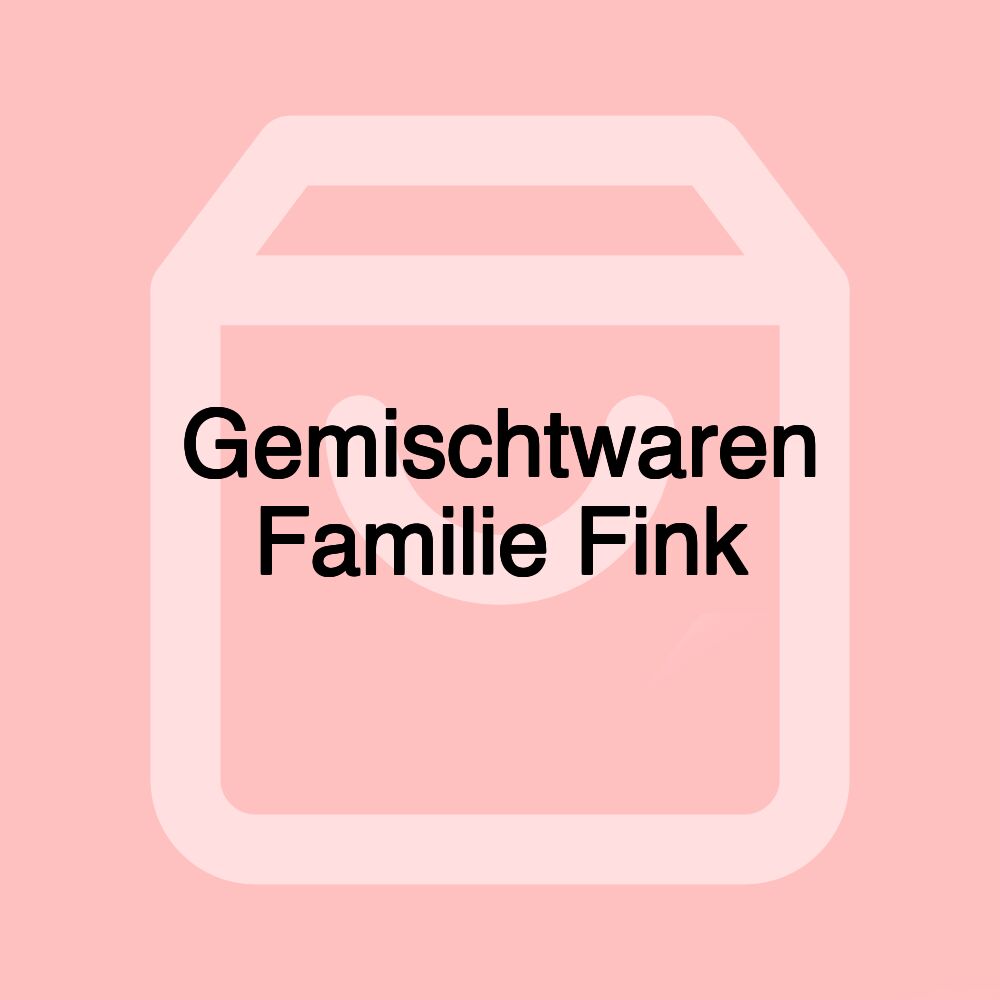 Gemischtwaren Familie Fink