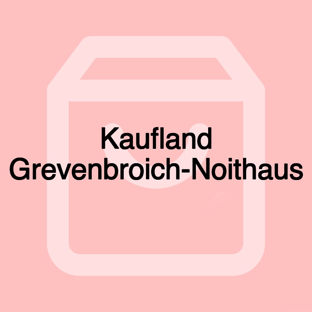 Kaufland Grevenbroich-Noithaus