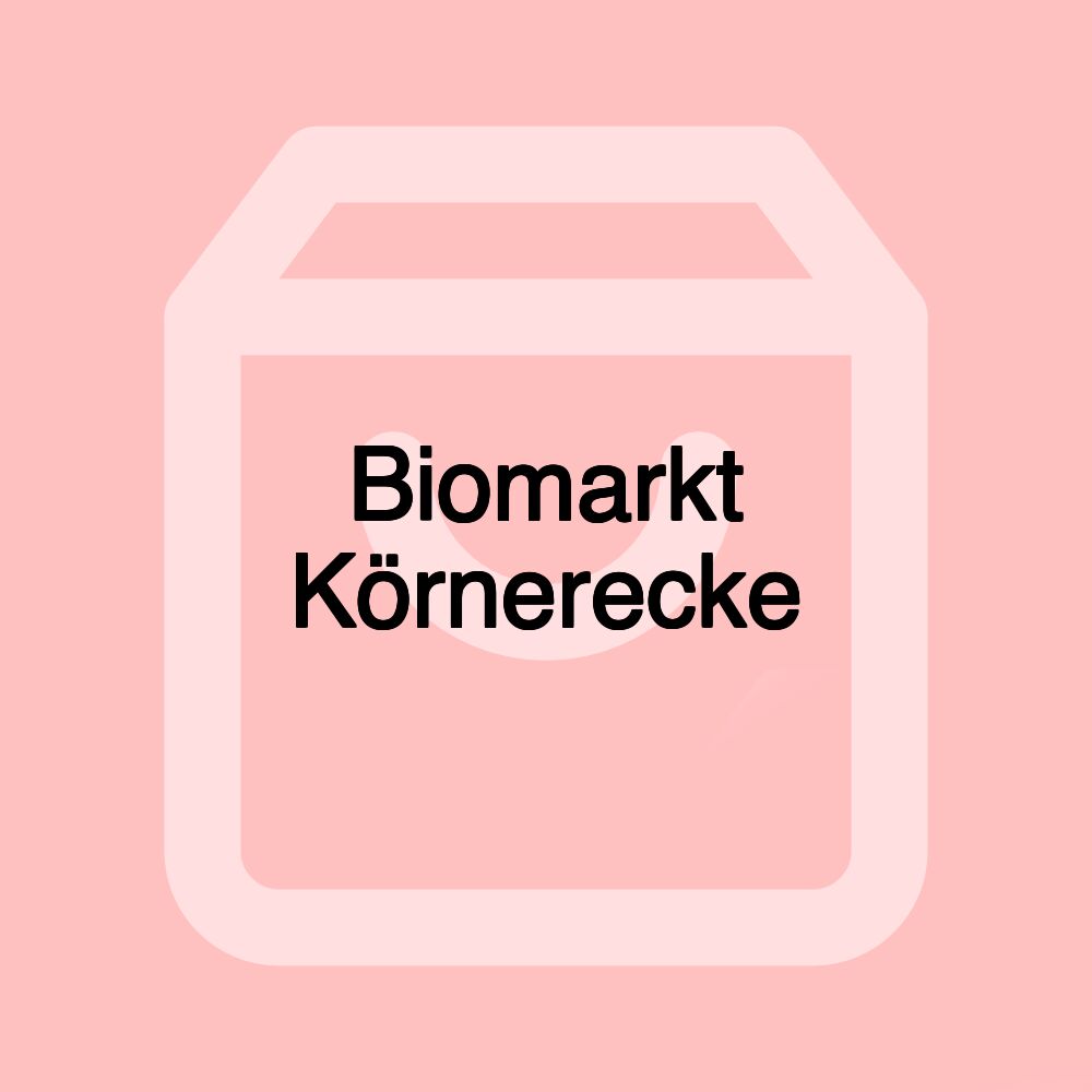 Biomarkt Körnerecke