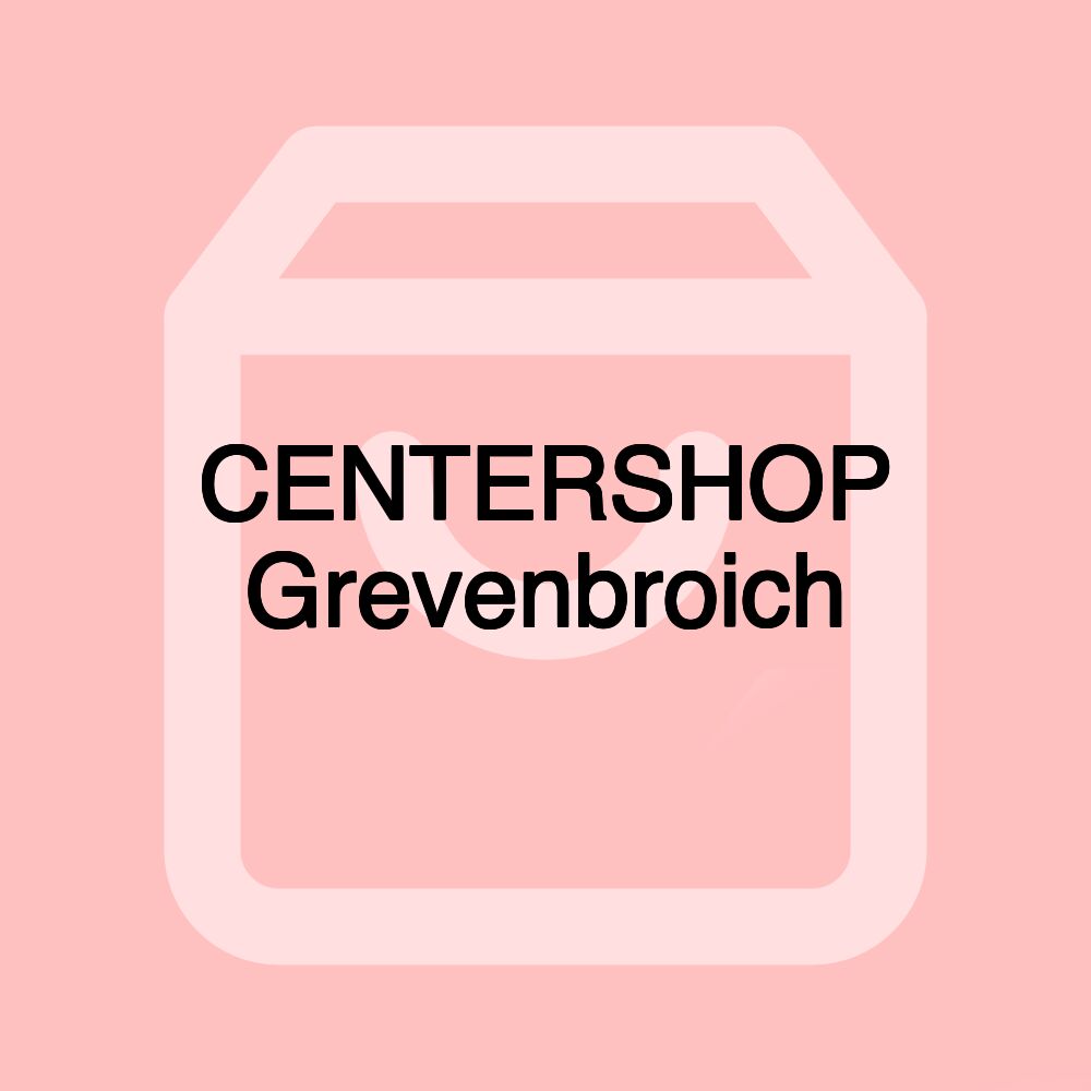 CENTERSHOP Grevenbroich