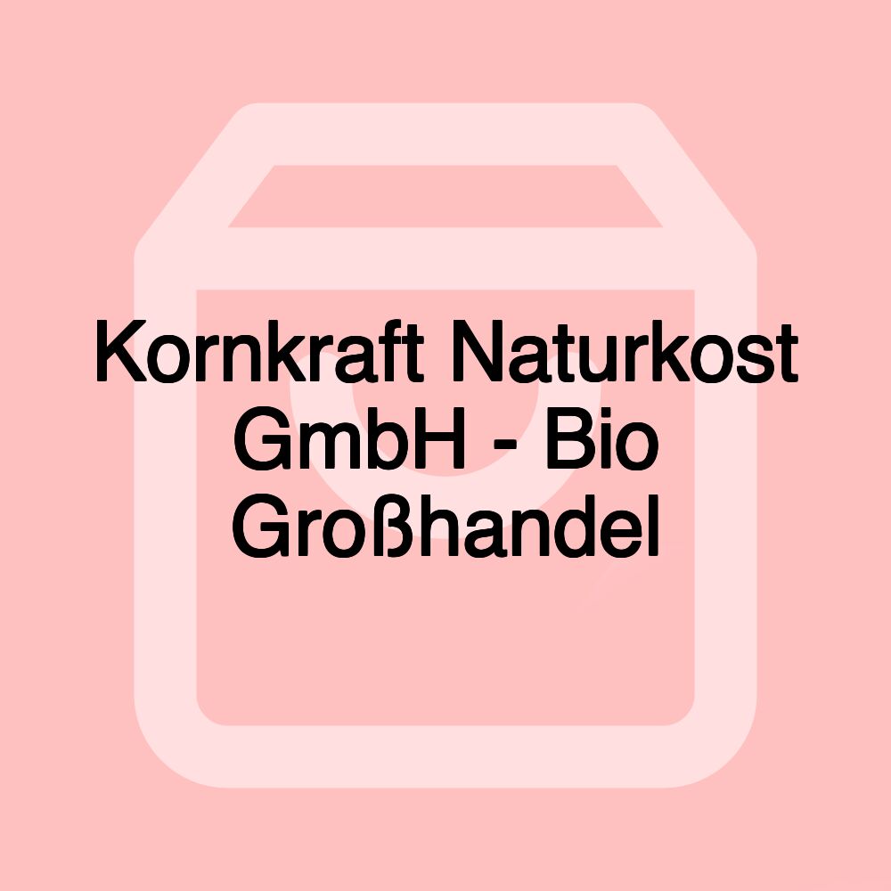 Kornkraft Naturkost GmbH - Bio Großhandel