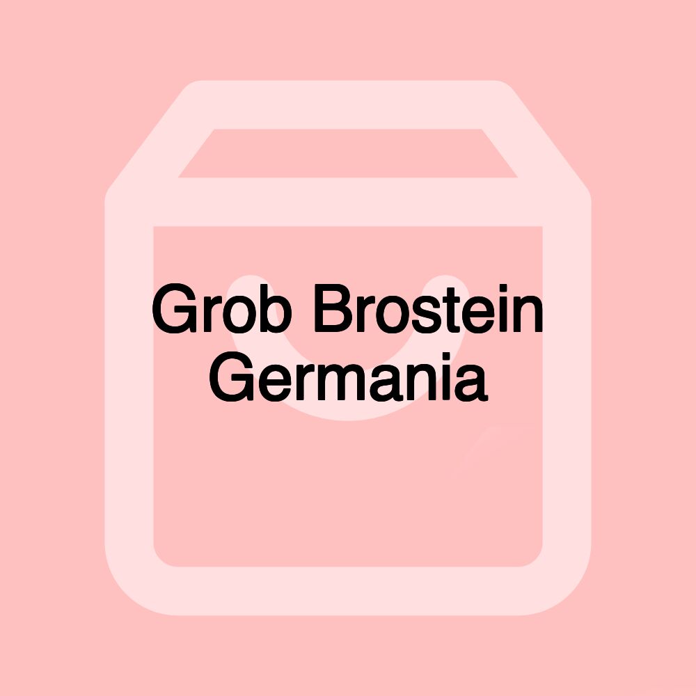 Grob Brostein Germania